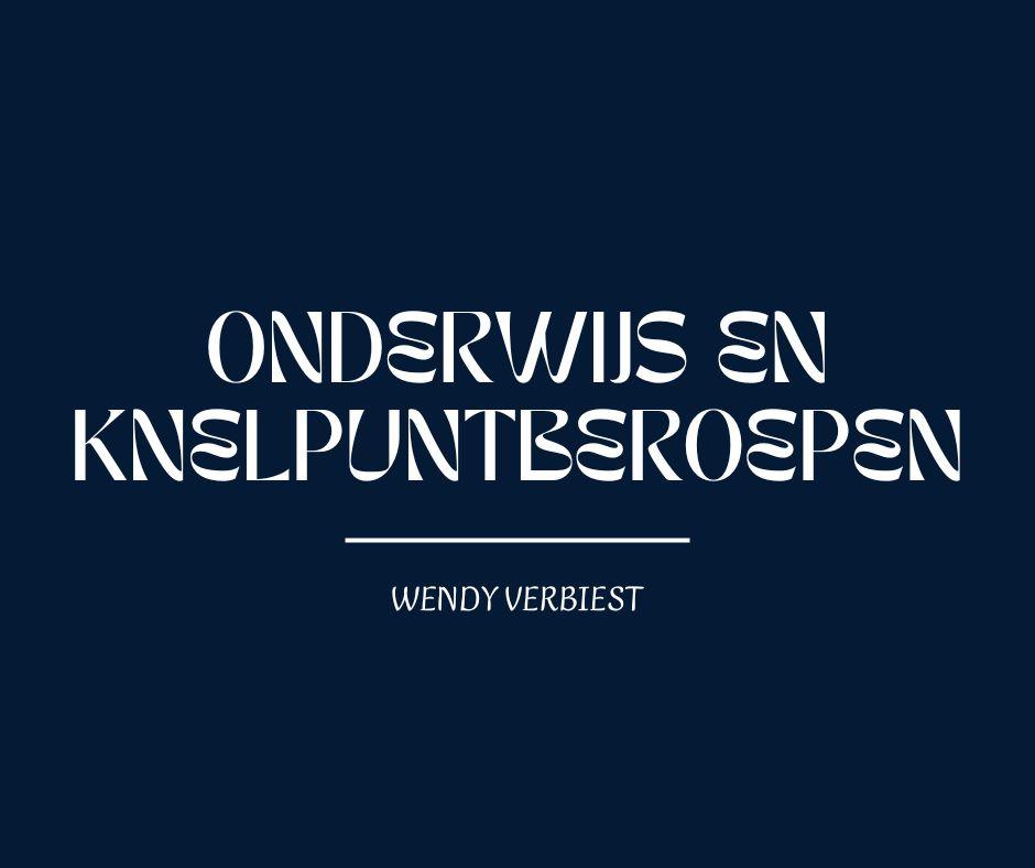 Onderwijs en knelpuntberoepen met mijn naam Wendy Verbiest en geen afbeelding